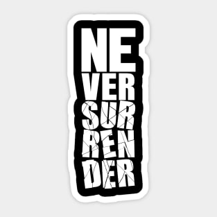 Never Surrender Sticker